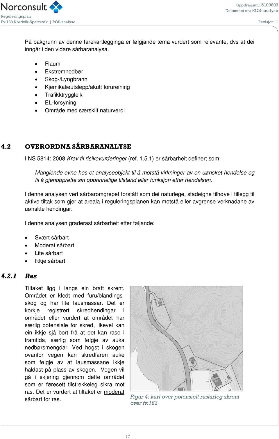 2 OVERORDNA SÅRBARANALYSE I NS 58