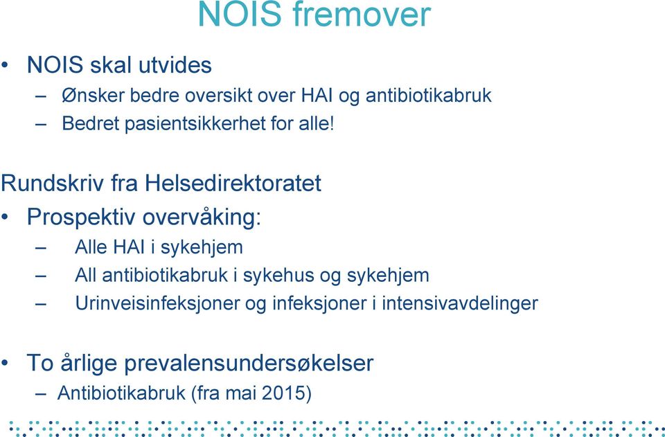 Rundskriv fra Helsedirektoratet Prospektiv overvåking: Alle HAI i sykehjem All