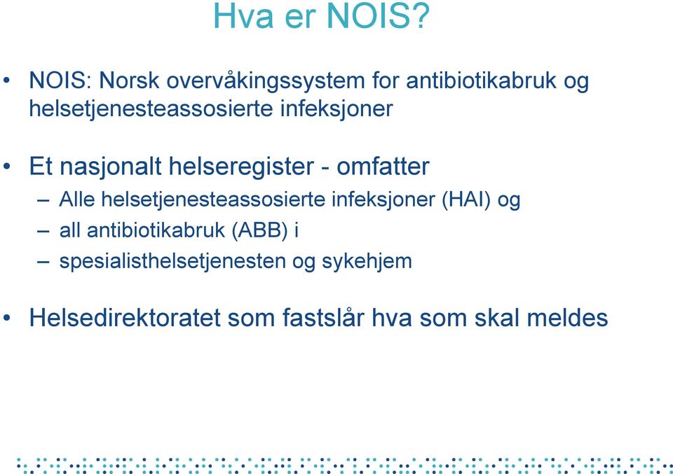 infeksjoner Et nasjonalt helseregister - omfatter Alle