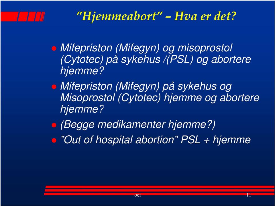 og abortere hjemme?