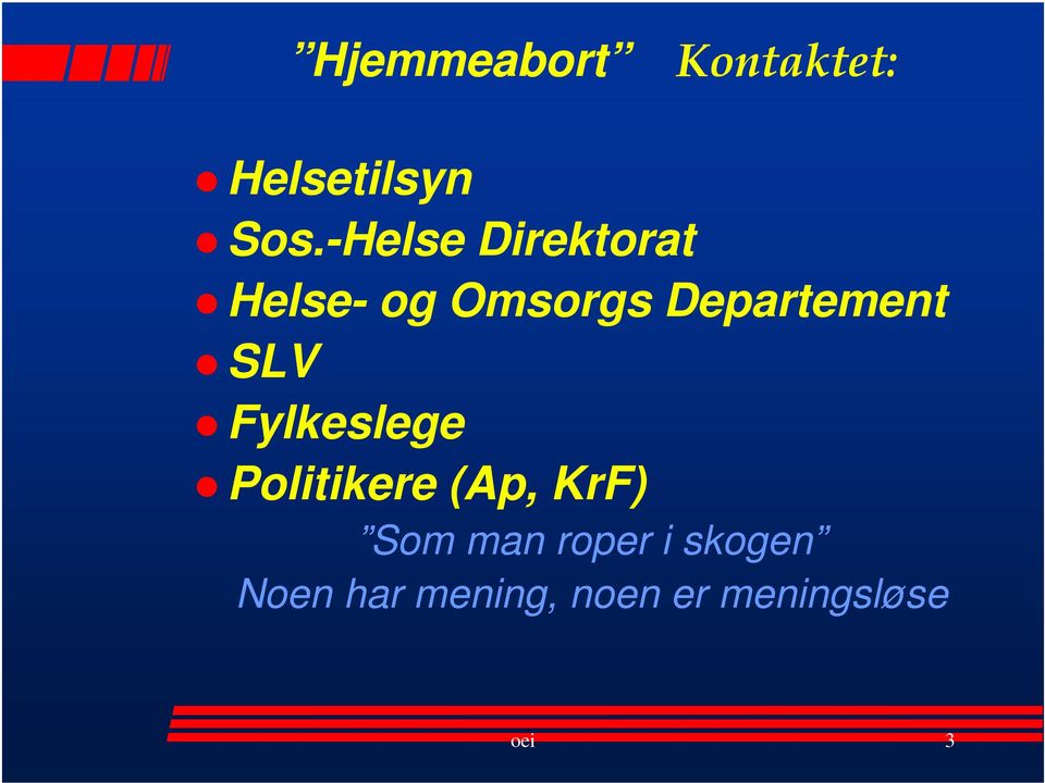 Departement SLV Fylkeslege Politikere (Ap,