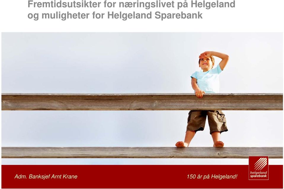 og muligheter for Helgeland