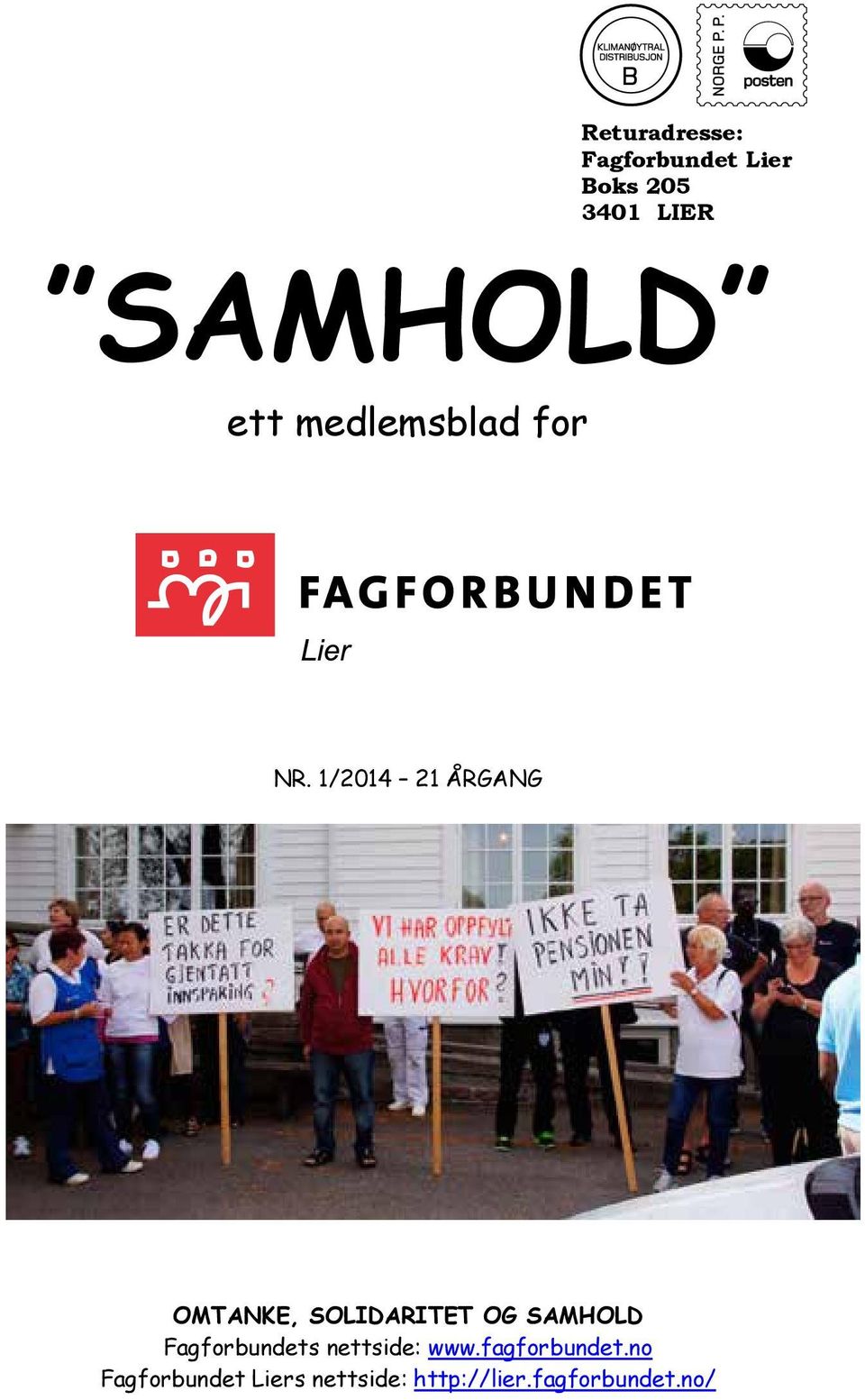 1/2014 21 ÅRGANG OMTANKE, SOLIDARITET OG SAMHOLD