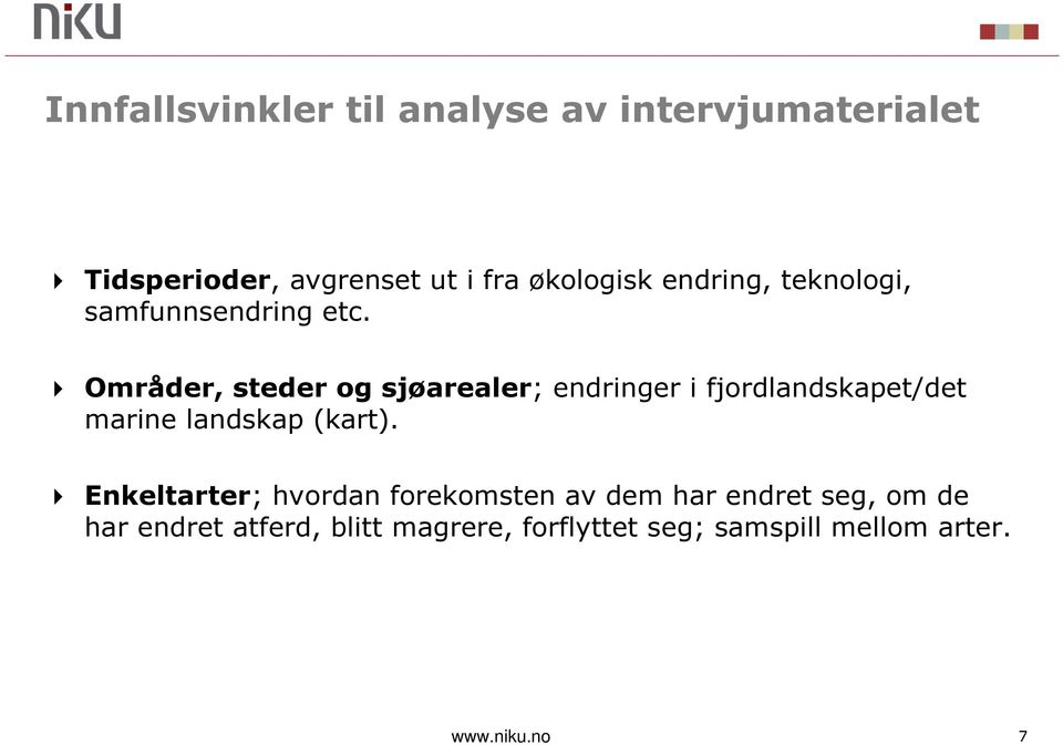 Områder, steder og sjøarealer; endringer i fjordlandskapet/det marine landskap (kart).