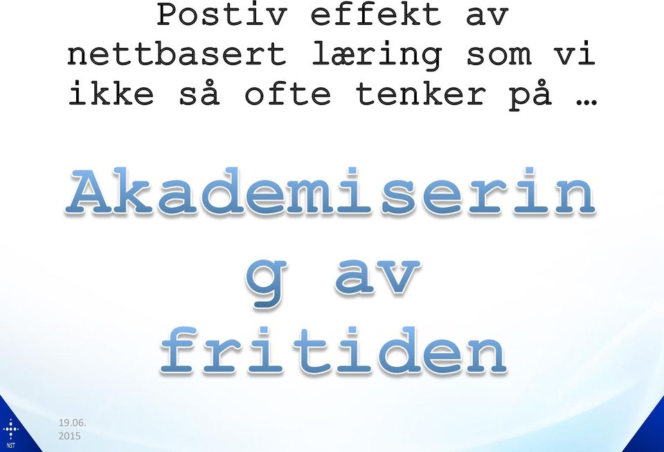 som vi ikke så