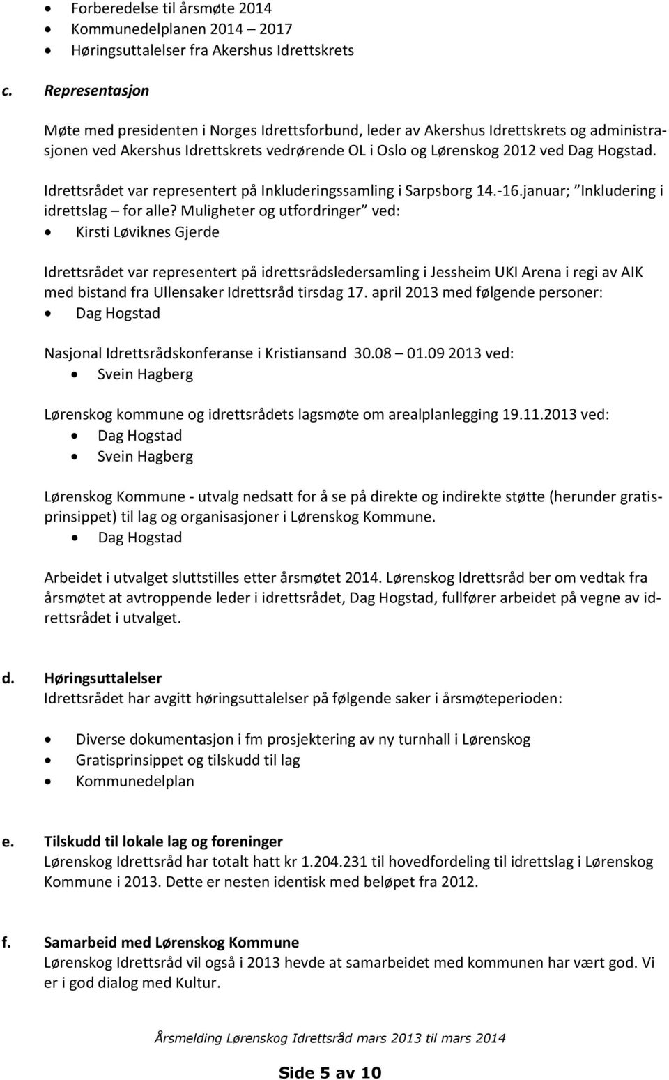 Idrettsrådet var representert på Inkluderingssamling i Sarpsborg 14.-16.januar; Inkludering i idrettslag for alle?