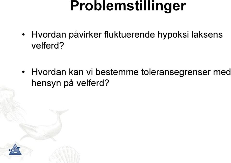 laksens velferd?