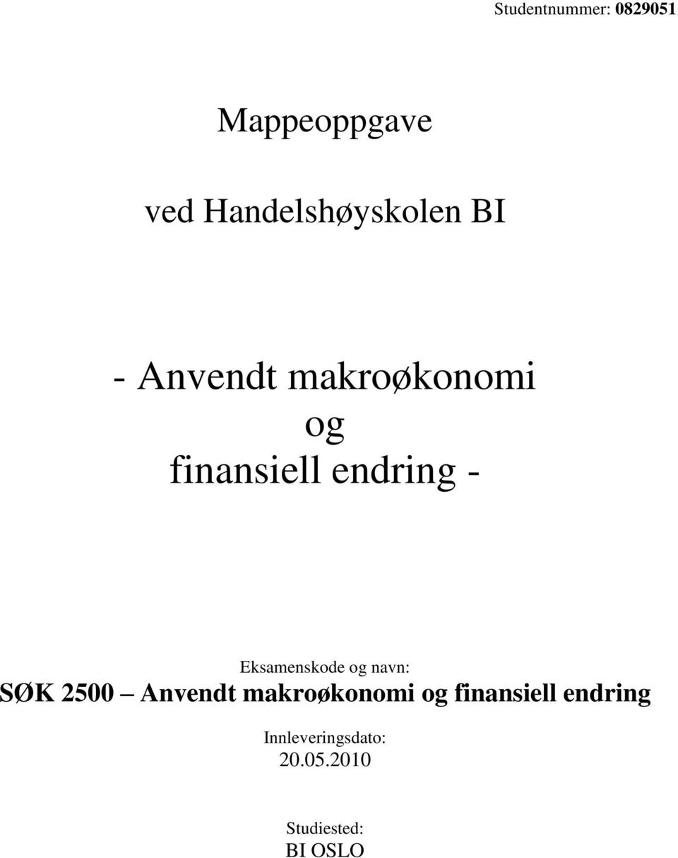 Eksamenskode og navn: SØK 2500 Anvendt makroøkonomi og