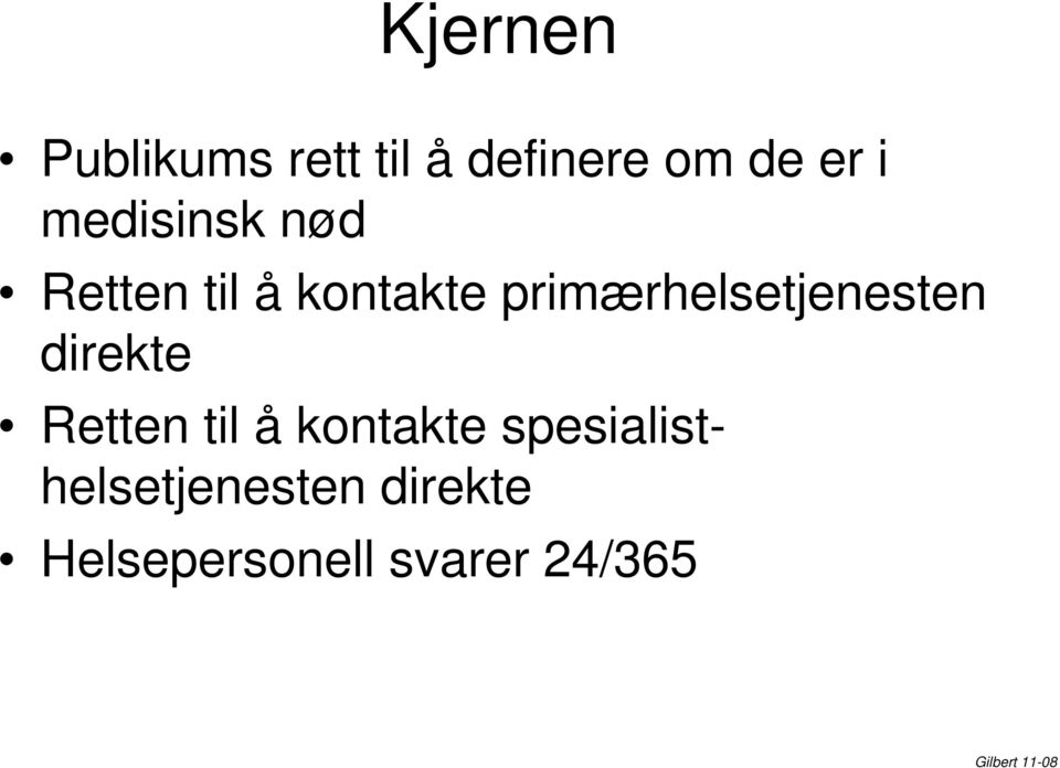 primærhelsetjenesten direkte Retten til å