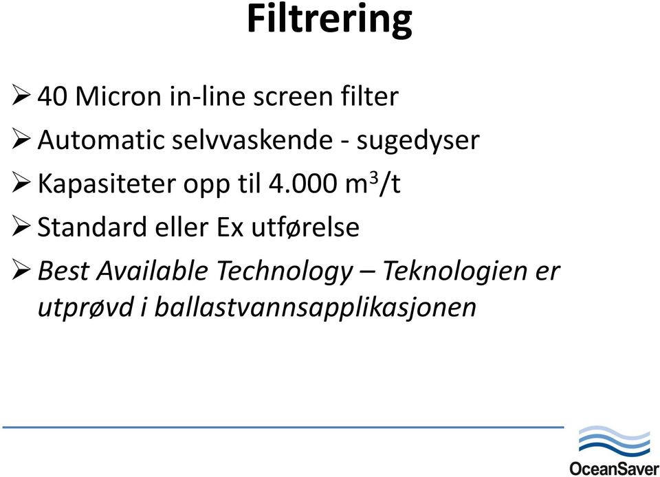 000 m 3 /t Standard eller Ex utførelse Best Available