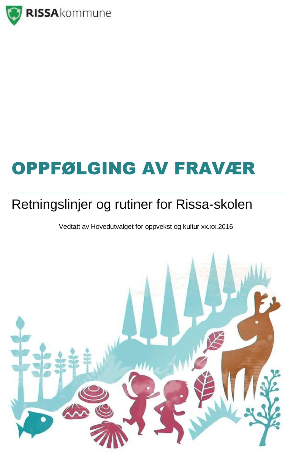 Rissa-skolen Vedtatt av