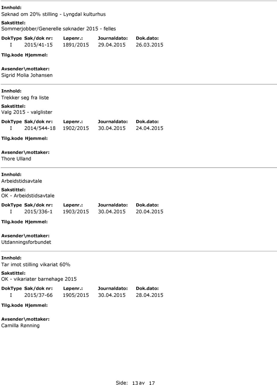 2015 Thore lland Arbeidstidsavtale OK - Arbeidstidsavtale 2015/336-1 1903/2015 20.04.