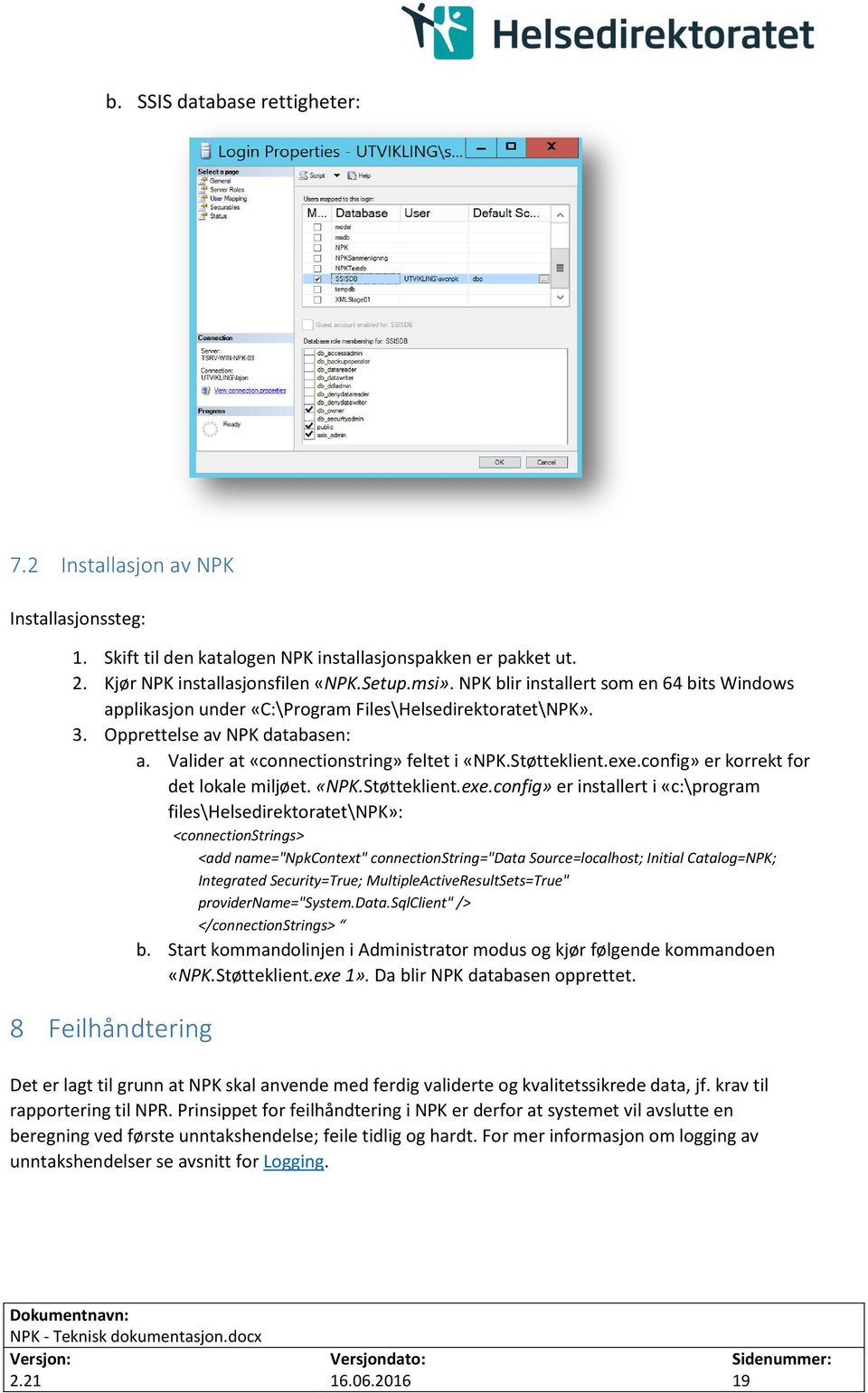 config» er korrekt for det lokale miljøet. «NPK.Støtteklient.exe.