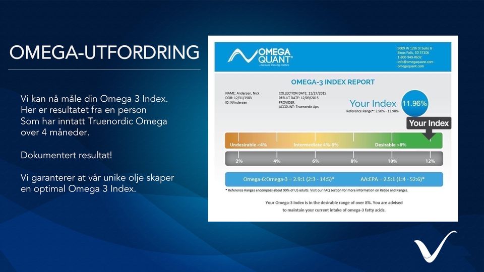 Truenordic Omega over 4 måneder. Dokumentert resultat!