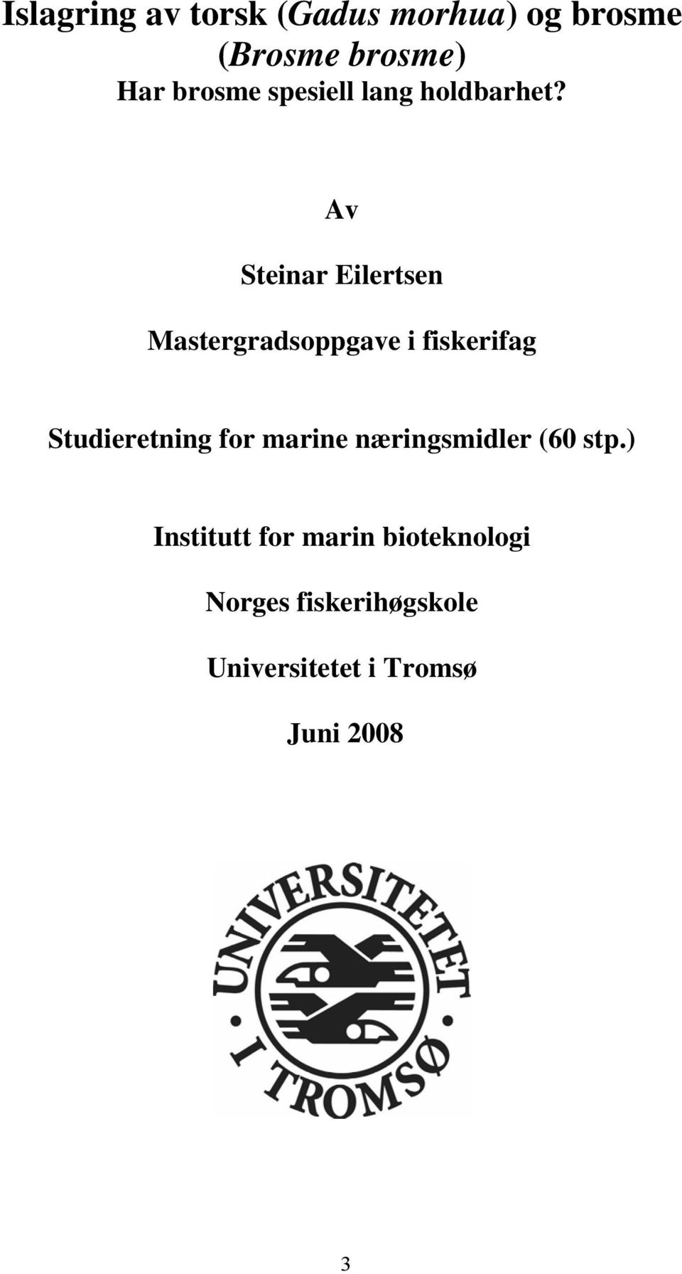Av Steinar Eilertsen Mastergradsoppgave i fiskerifag Studieretning for