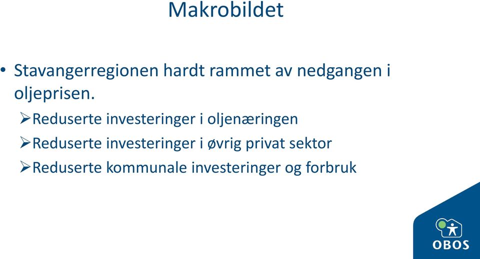 Reduserte investeringer i oljenæringen Reduserte