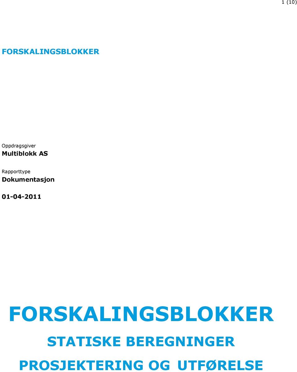01-04-2011 FORSKALINGSBLOKKER STATISKE