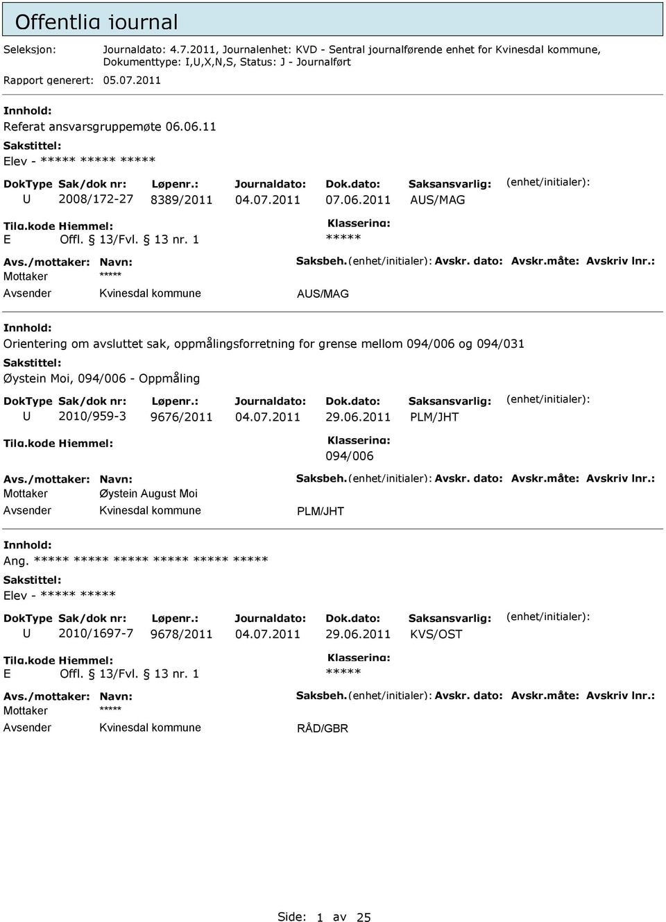 2011 Referat ansvarsgruppemøte 06.06.11 Elev - 2008/172-27 8389/2011 07.06.2011 AS/MAG E Offl. 13/Fvl. 13 nr.
