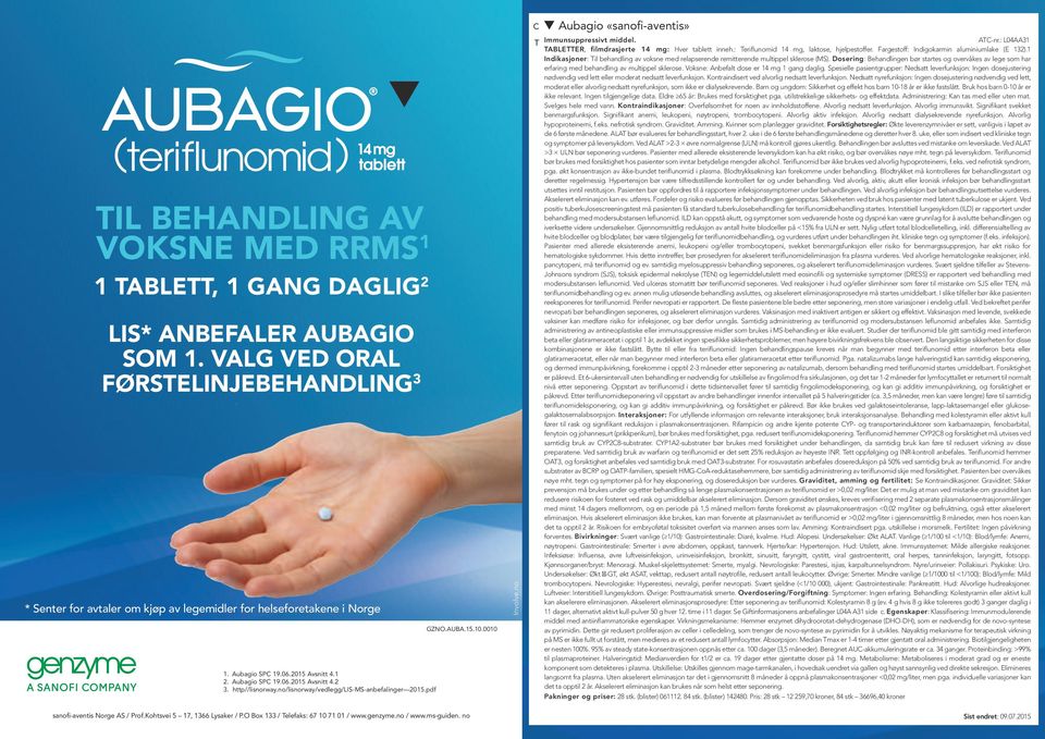 http//lisnorway.no/lisnorway/vedlegg/lis-ms-anbefalinger 2015.pdf GZNO.AUBA.15.10.0010 Involve.no C Aubagio «sanofi-aventis» Immunsuppressivt middel. ATC-nr.