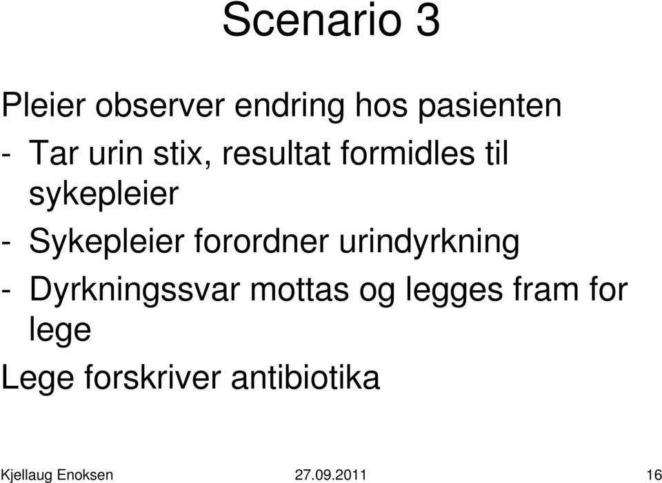 forordner urindyrkning - Dyrkningssvar mottas og legges fram