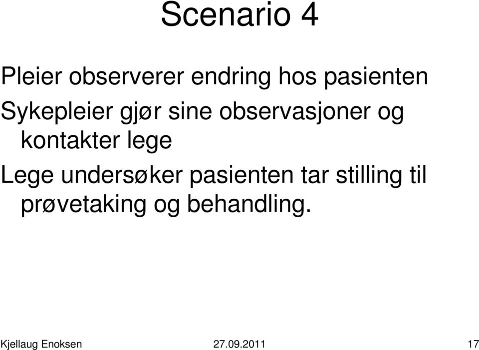 lege Lege undersøker pasienten tar stilling til