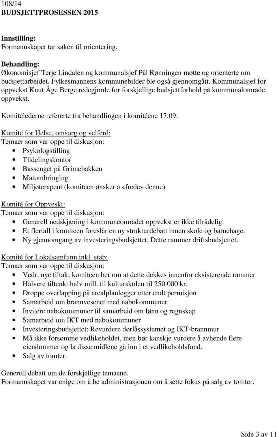 Komitélederne refererte fra behandlingen i komitéene 17.