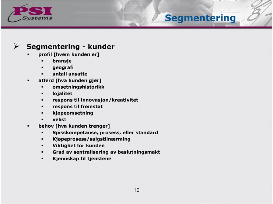 kjøpeomsetning vekst behov [hva kunden trenger] Spisskompetanse, prosess, eller standard