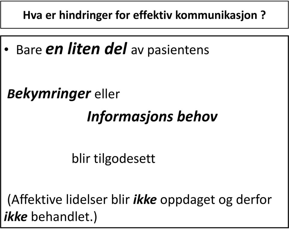 Informasjons behov blir tilgodesett (Affektive