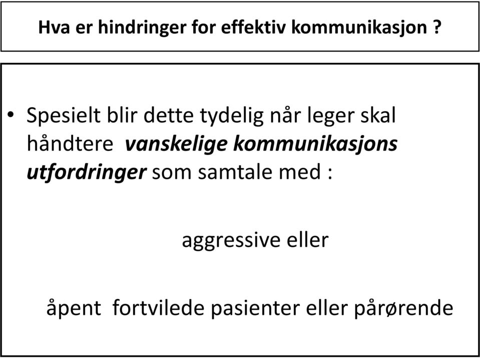 vanskelige kommunikasjons utfordringer som samtale