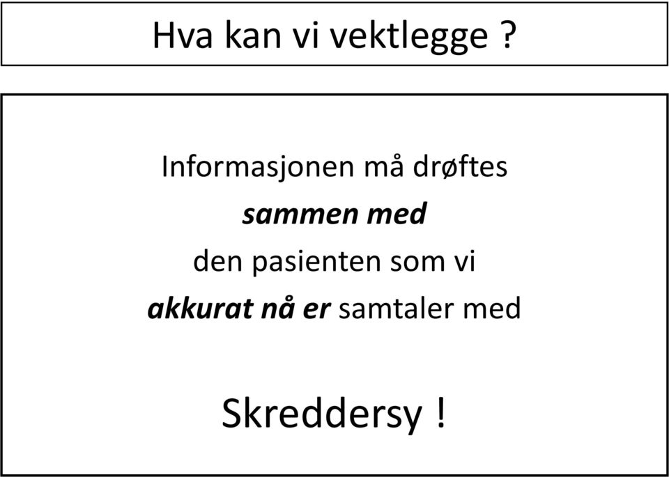 sammen med den pasienten som