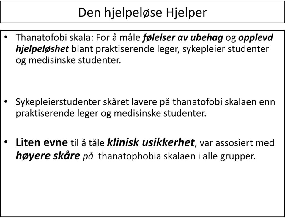 Sykepleierstudenter skåret lavere på thanatofobi skalaen enn praktiserende leger og medisinske