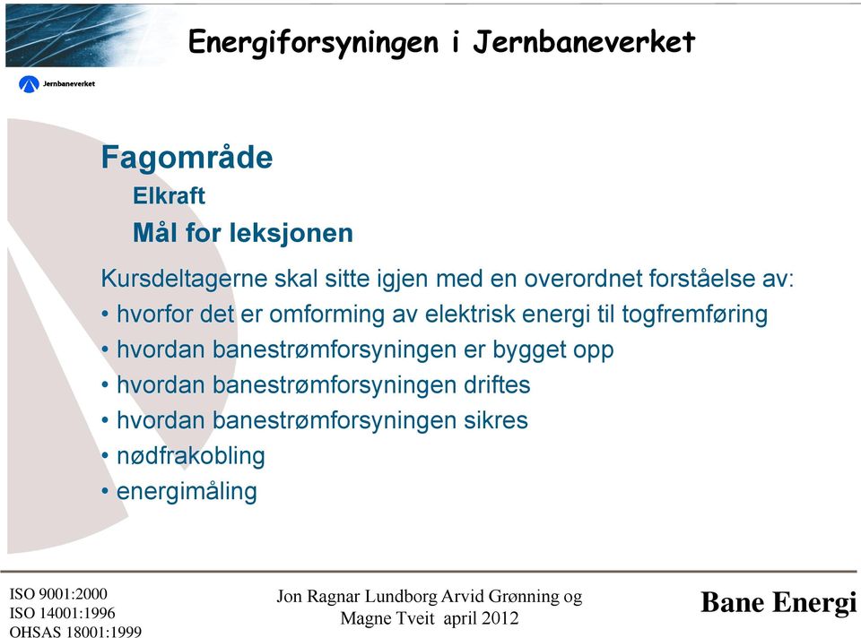 elektrisk energi til togfremføring hvordan banestrømforsyningen er bygget opp hvordan