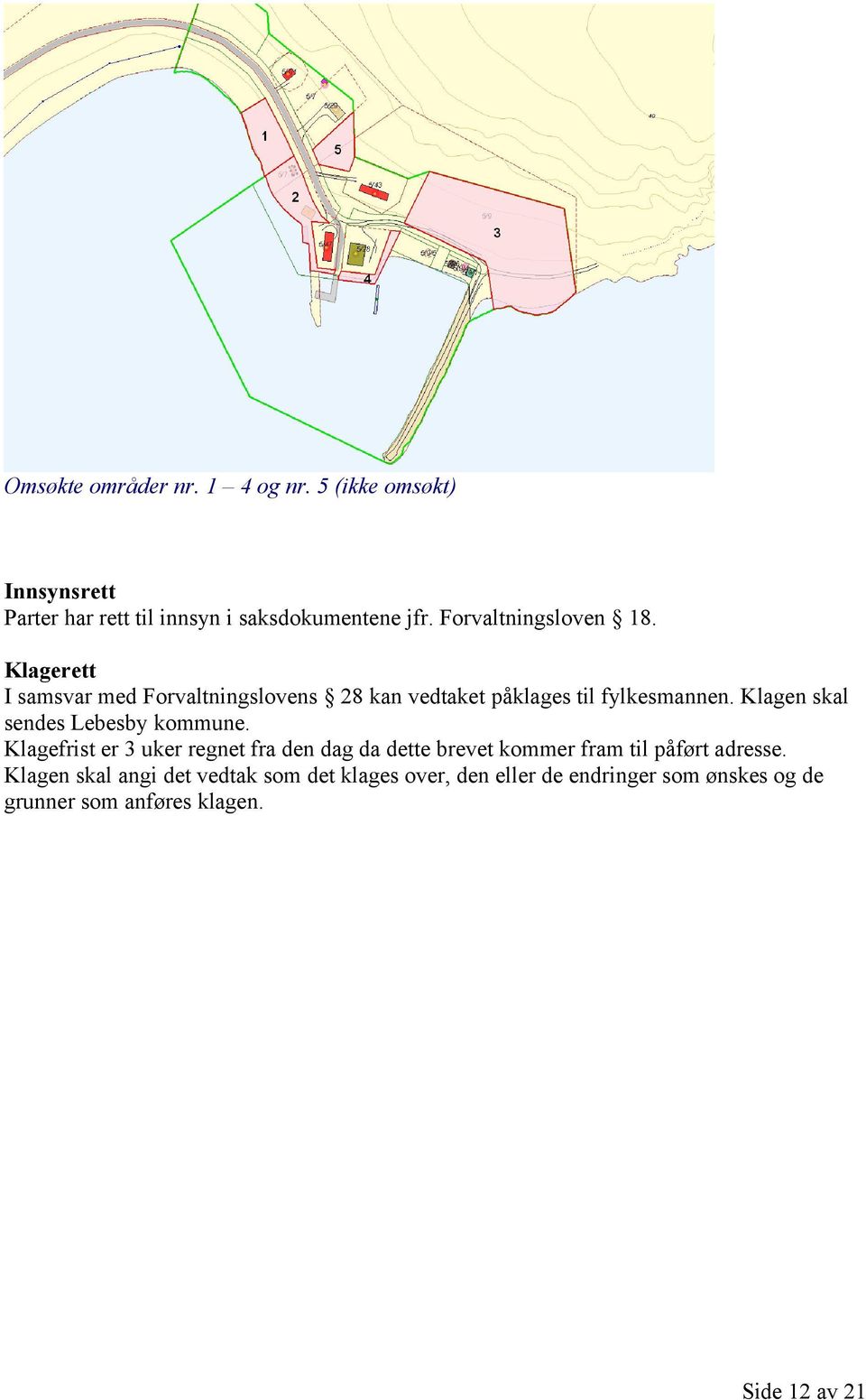 Klagen skal sendes Lebesby kommune.