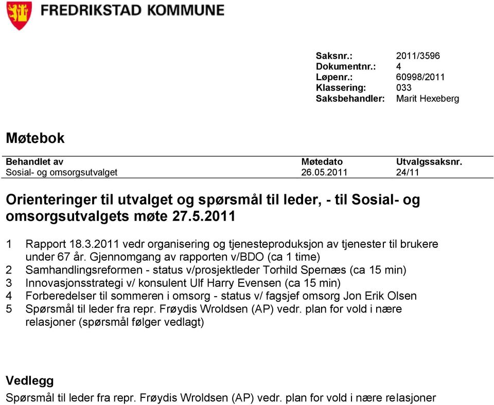 2011 vedr organisering og tjenesteproduksjon av tjenester til brukere under 67 år.