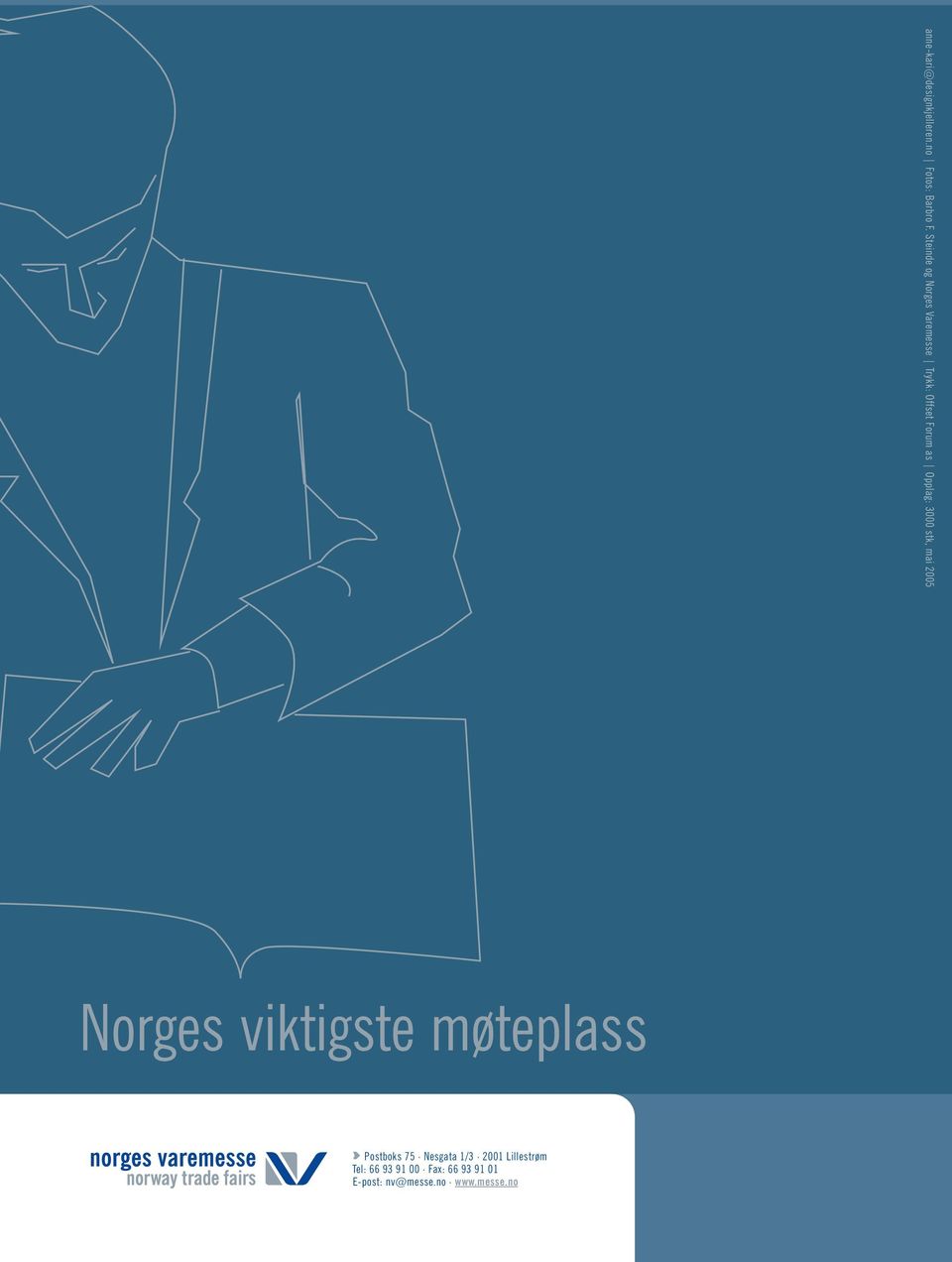 stk, mai 2005 Norges viktigste møteplass Postboks 75. Nesgata 1/3.