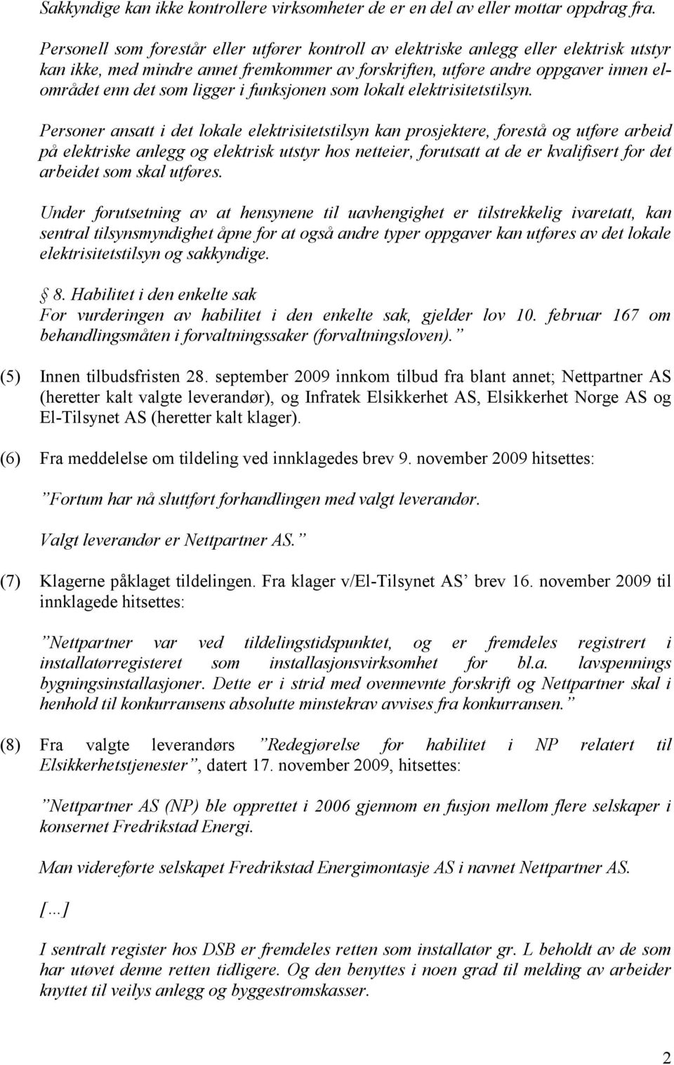 ligger i funksjonen som lokalt elektrisitetstilsyn.