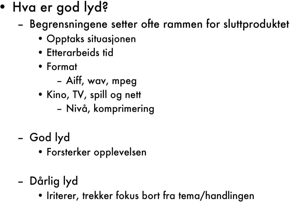 situasjonen Etterarbeids tid Format Aiff, wav, mpeg Kino, TV,