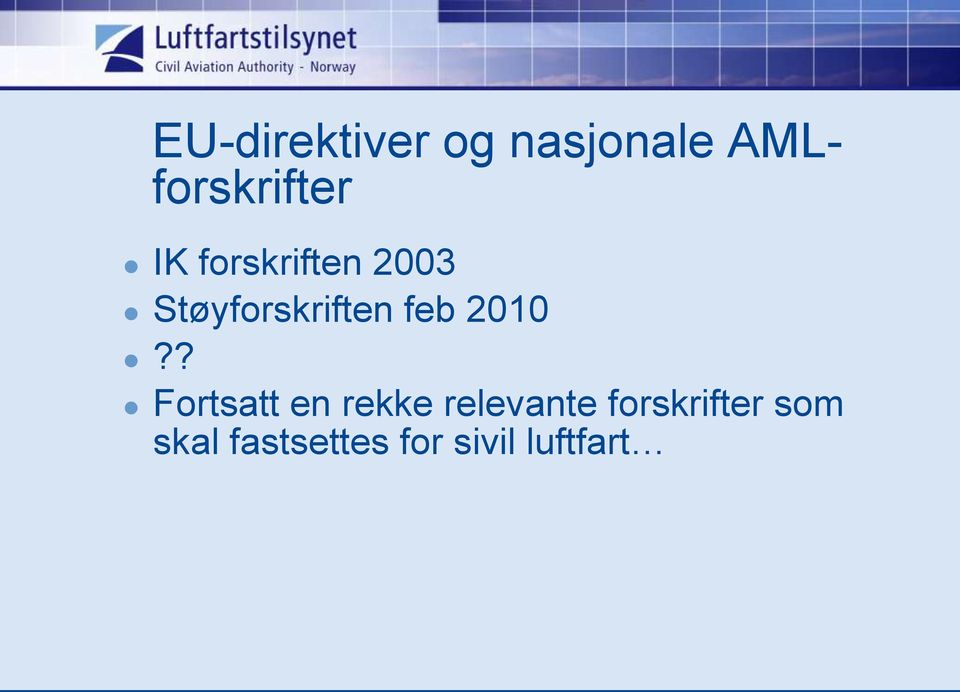 2010?? Fortsatt en rekke relevante