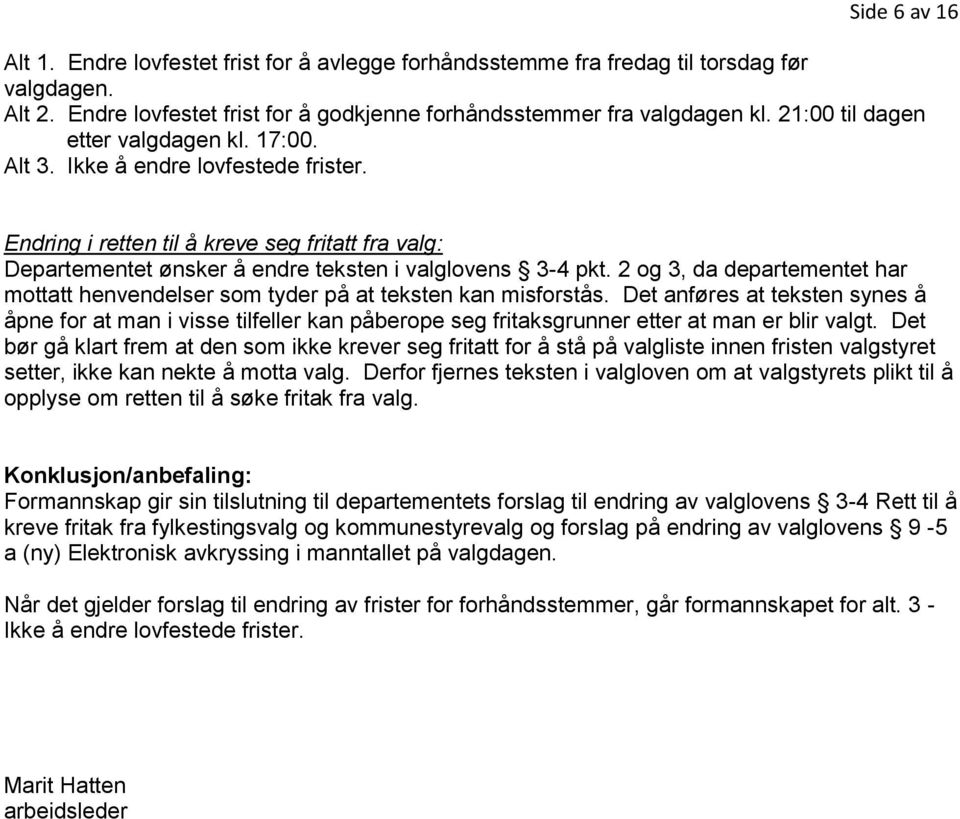 2 og 3, da departementet har mottatt henvendelser som tyder på at teksten kan misforstås.