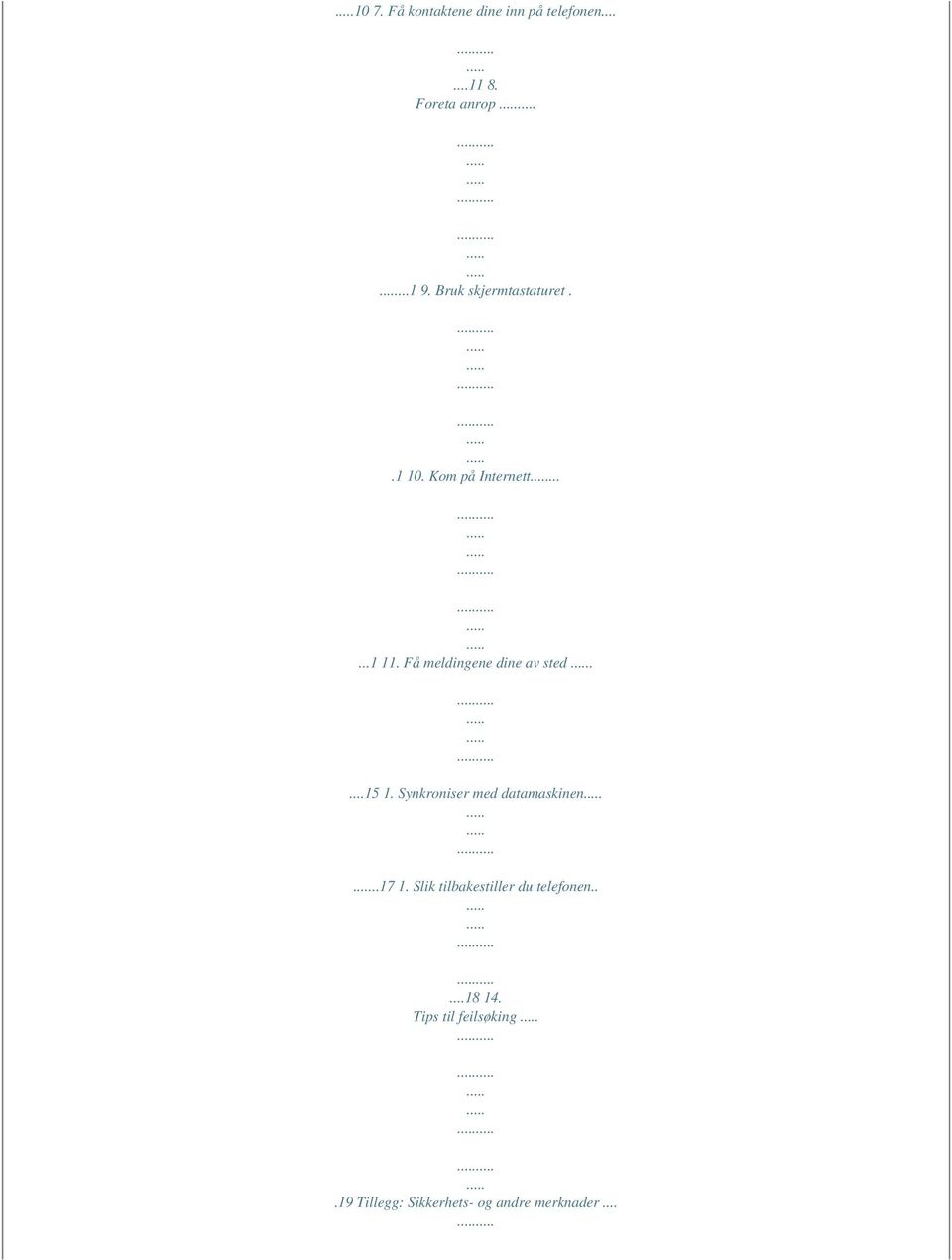 Få meldingene dine av sted....15 1. Synkroniser med datamaskinen..17 1.