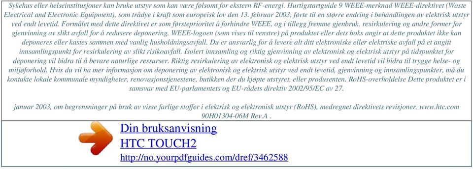 februar 2003, førte til en større endring i behandlingen av elektrisk utstyr ved endt levetid.