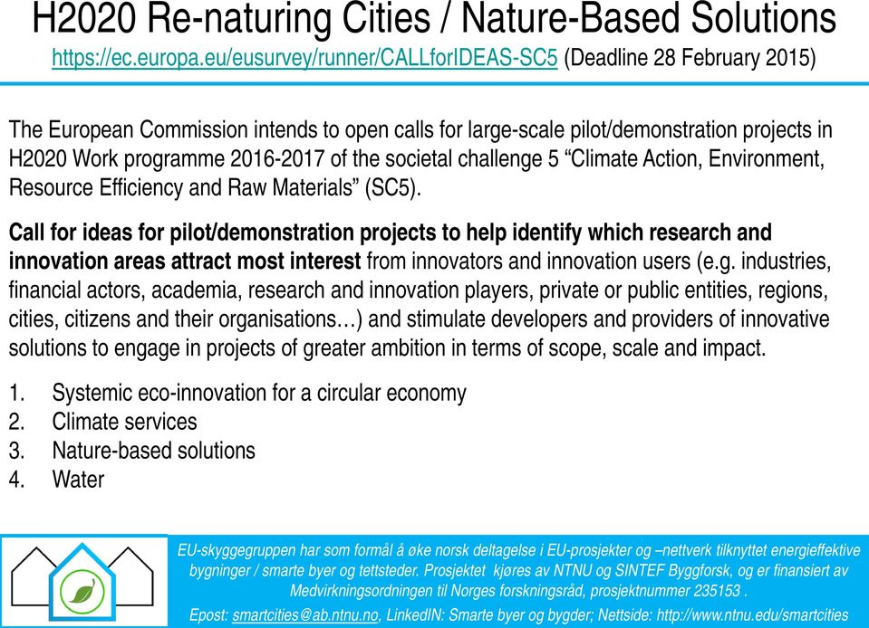 societal challenge 5 Climate Action, Environment, Resource Efficiency and Raw Materials (SC5).