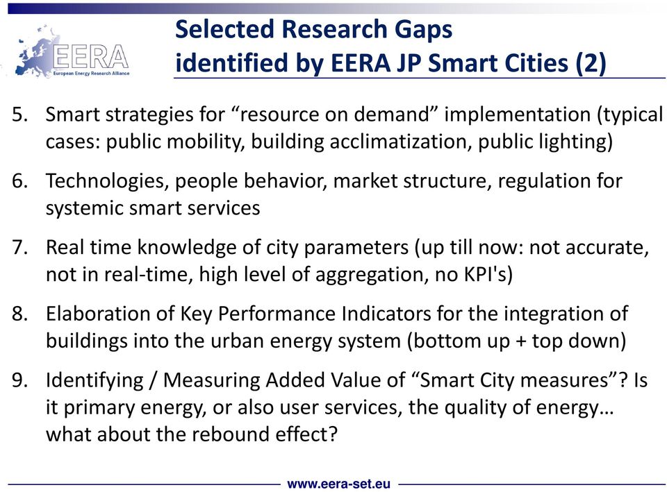 Technologies, people behavior, market structure, regulation for systemic smart services 7.