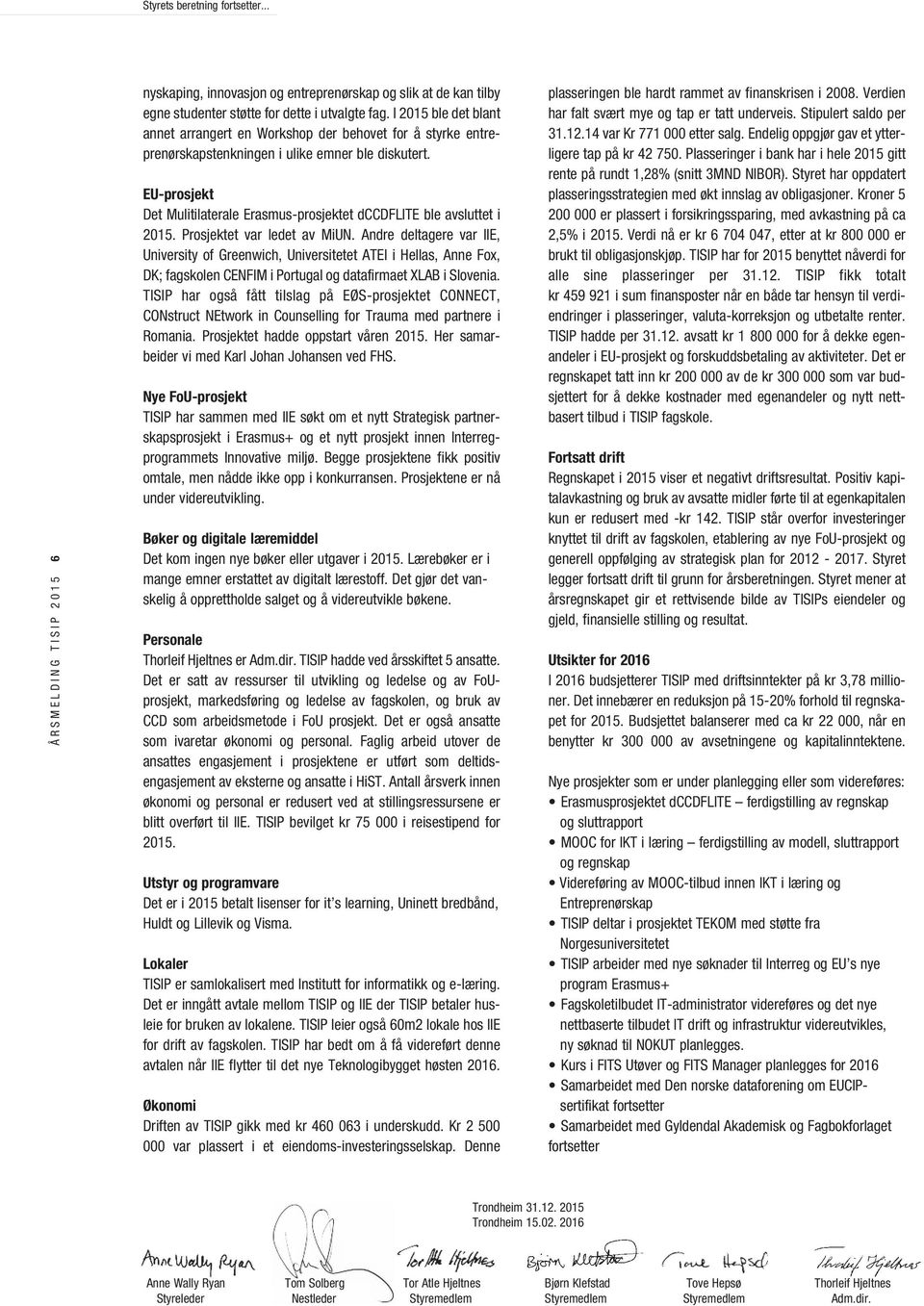 EU-prosjekt Det Mulitilaterale Erasmus-prosjektet dccdflite ble avsluttet i 2015. Prosjektet var ledet av MiUN.