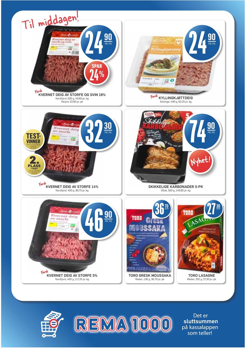 01.13 KVERNET DEIG AV STORFE 14% Nordfjord, 400 g, 80,75 pr. kg SKIKKELIGE KARBONADER 5-PK Gilde, 500 g, 149,80 pr.