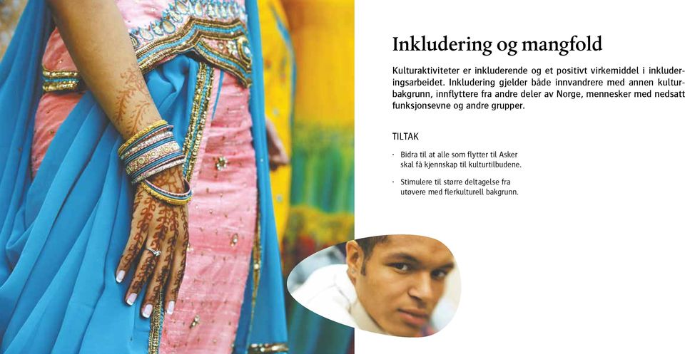 Inkludering gjelder både innvandrere med annen kulturbakgrunn, innflyttere fra andre deler av Norge,