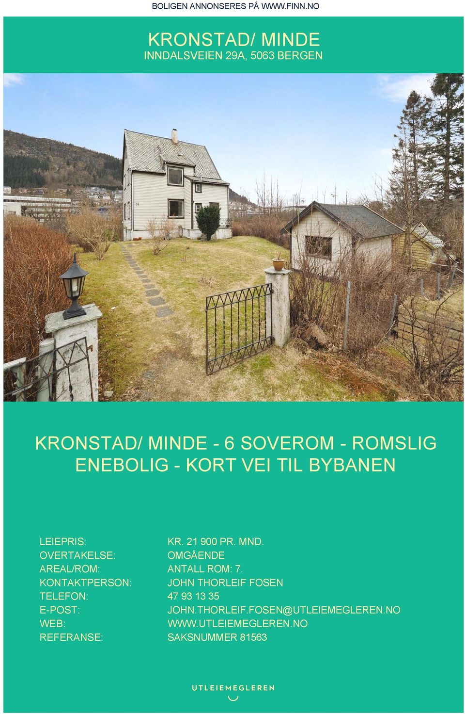 - KORT VEI TIL BYBANEN LEIEPRIS: KR. 21 900 PR. MND.