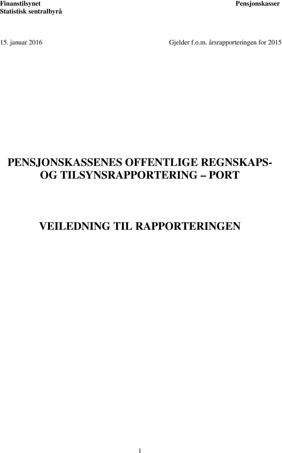 årsrapporteringen for 2015 PENSJONSKASSENES