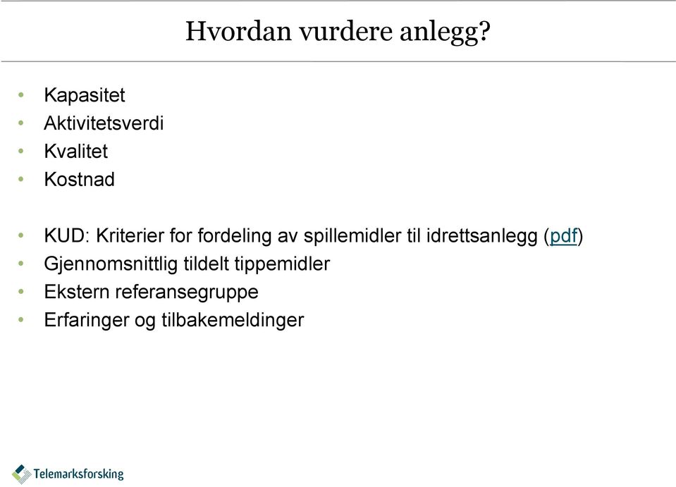 Kriterier for fordeling av spillemidler til