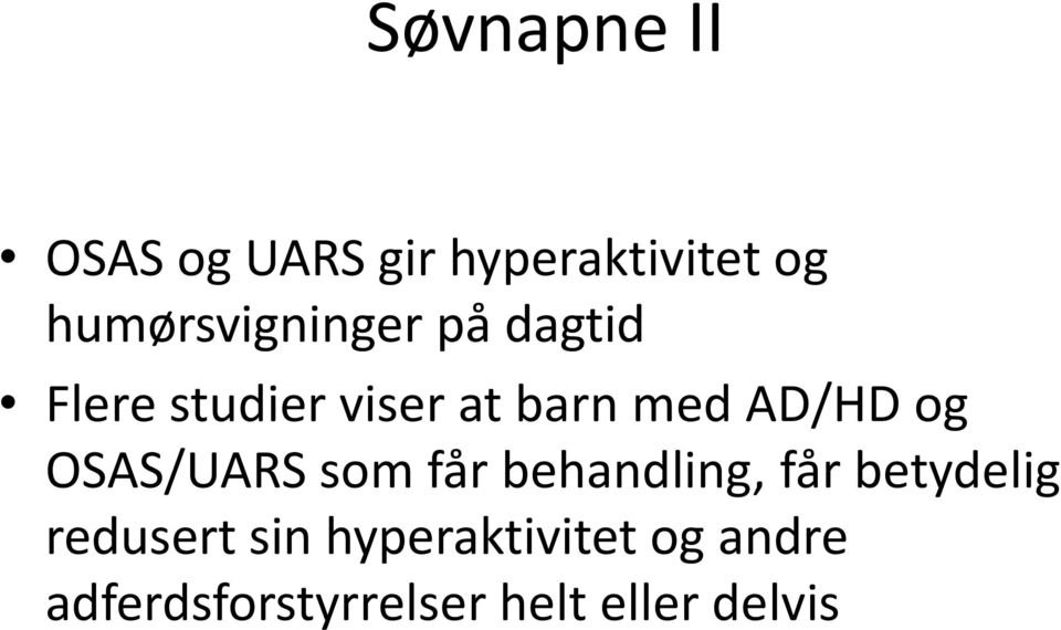 AD/HD og OSAS/UARS som får behandling, får betydelig